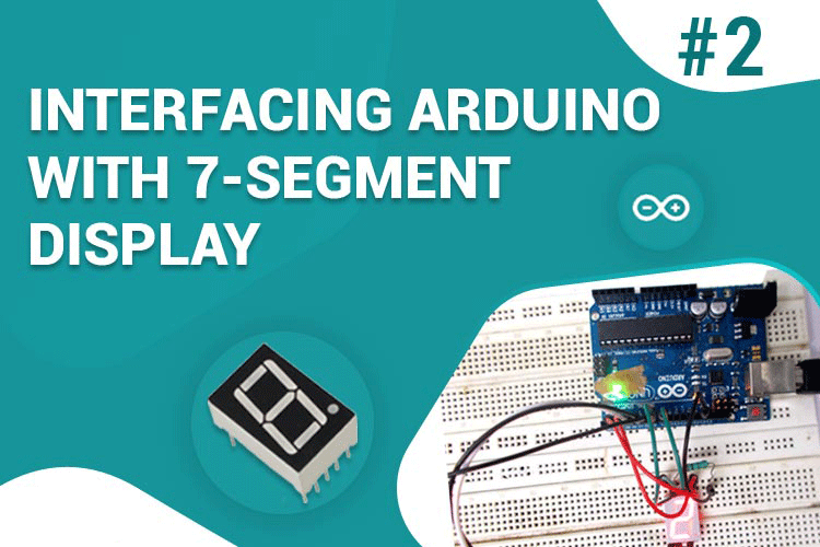 Photo of 7 Segment Display Interfacing with Arduino